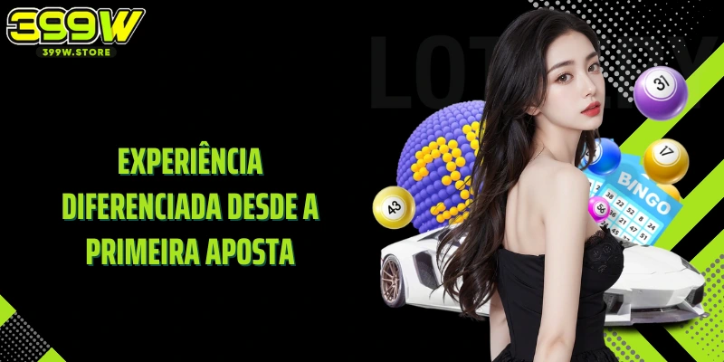 Experiência diferenciada desde a primeira aposta